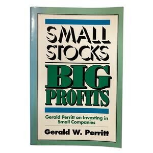Small Stocks Big Profits by Gerald W. Perritt Investing in Small Companies1993